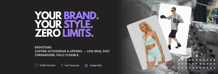 Enovstars custom apparel manufacturer offering low MOQ, fast turnaround, and flexible production for activewear brands